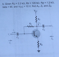 Answered: B. Given RC = 2.2 Kn, RF = 120 Kn, RE =… | Bartleby