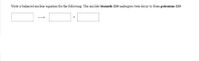 Write a balanced nuclear equation for the following: The nuclide bismuth-210 undergoes beta decay to form polonium-210.
