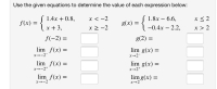 {
x < 2
x > 2
1.8x – 6.6,
g(x) :
-0.4x – 2.2,
g(2) =
lim g(x) =
x-2-
lim g(x) =
x-2+
lim g(x) =
x-2
