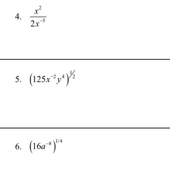 Answered: 4. x² 2x 5. (125x²y¹) 6. (16a 1/4 | bartleby