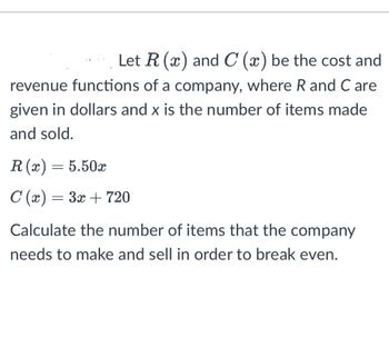 Answered: Let R (x) and C (x) be the cost and… | bartleby