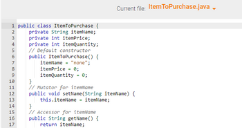 This image shows a snippet of Java code from a file named `ItemToPurchase.java`. Let's break down the code:

```java
public class ItemToPurchase {
    private String itemName;
    private int itemPrice;
    private int itemQuantity;

    // Default constructor
    public ItemToPurchase() {
        itemName = "none";
        itemPrice = 0;
        itemQuantity = 0;
    }

    // Mutator for itemName
    public void setName(String itemName) {
        this.itemName = itemName;
    }

    // Accessor for itemName
    public String getName() {
        return itemName;
    }
}
```

### Code Explanation
- **Class Declaration**: `public class ItemToPurchase` defines a public class named `ItemToPurchase`.
- **Private Fields**: 
  - `private String itemName;` declares a private variable `itemName` of type `String`.
  - `private int itemPrice;` declares a private integer variable `itemPrice`.
  - `private int itemQuantity;` declares a private integer variable `itemQuantity`.

- **Default Constructor**: 
  - `public ItemToPurchase()` is a default constructor that initializes `itemName` to `"none"`, `itemPrice` to `0`, and `itemQuantity` to `0`.

- **Mutator Method**:
  - `public void setName(String itemName)` is a method that sets the value of `itemName` to the provided parameter.

- **Accessor Method**:
  - `public String getName()` returns the value of `itemName`.

This class models an item to purchase, initializing its name, price, and quantity to default values and providing methods to access and modify the item's name.