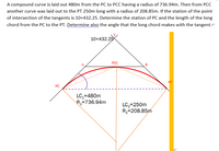 Answered: A compound curve is laid out 480m from… | bartleby