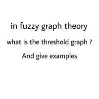 Answered: In Fuzzy Graph Theory What Is The… | Bartleby