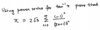 Using ponen sevies for tan'x
pone that
て = 253 E
(zn+1)3"
