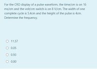 Answered: For the CRO display of a pulse… | bartleby