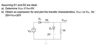 Answered: Assuming D1 and D2 are ideal: a)… | bartleby