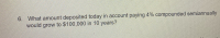 ### Compound Interest Calculations

#### Example Question:

6. What amount deposited today in an account paying 4% compounded semiannually would grow to $100,000 in 10 years? 

This type of question involves calculating the present value needed to achieve a future value with compound interest. We'll use the formula for compound interest to solve this problem. 

#### Formula:

\[ P = \frac{A}{(1 + \frac{r}{n})^{nt}} \]

Where:
- \( P \) = principal amount (initial deposit)
- \( A \) = amount of money accumulated after n years, including interest.
- \( r \) = annual interest rate (decimal)
- \( n \) = number of times the interest is compounded per year
- \( t \) = number of years the money is invested or borrowed for

In this scenario:
- \( A = \$100,000 \)
- \( r = 0.04 \) (4% annual interest rate)
- \( n = 2 \) (compounded semiannually)
- \( t = 10 \) years

Plugging in the values:

\[ P = \frac{100,000}{(1 + \frac{0.04}{2})^{2 \times 10}} \]

Run the calculations to find the initial deposit amount needed for the desired future value.
