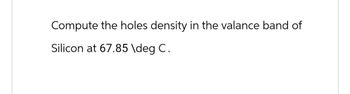 Answered: Compute the holes density in the…