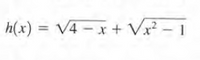h(x) = V4 - x + Vx? -
