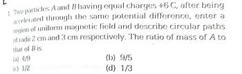 Answered: Two Particles A And Having Accelerated… | Bartleby