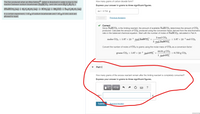 How many grams of carbon dioxide form?
The fizz produced when an Alka-Seltzer" tablet is dissolved in water is due to the
reaction between sodium bicarbonate (NaHCO,) and citric acid (H3C,H;O-):
Express your answer in grams to three significant figures.
3NAHCO: (aq) + H;C,H;O; (aq) → 3CO2 (g) + 3H,O(1) + Na:C¢ H;O; (aq)
m = 0.733 g
In a certain experiment, 1.40 g of sodium bicarbonate and 1.40 g of citric acid are
allowed to react.
Submit
Previous Answers
v Correct
Since NaHCO3 is the limiting reactant, the amount of available NaHCO3 determines the amount of CO2
produced. Calculate the amount of CO2 produced using the conversion factor derived from the stoichiometric
ratio in the balanced chemical equation. Start with the number of moles of NaHCO3 calculated in Part A:
3 mol CO2
moles CO2 = 1.67 × 10 2 mol NaHCO x
= 1.67 x 10-2 mol CO2
3 mol NaHCO3
Convert the number of moles of CO2 to grams using the molar mass of CO2 as a conversion factor:
44.01 g CO2
grams CO2 =1.67 × 10–2
mol CO, x
= 0.733 g CO2
1 mol CO2
Part C
How many grams of the excess reactant remain after the limiting reactant is completely consumed?
Express your answer in grams to three significant figures.
?
Submit
Request Answer
