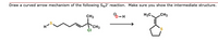 Draw a curved arrow mechanism of the following Sy2' reaction. Make sure you show the intermediate structure.
CH3
8-H
H3C,
CH3
CH3
