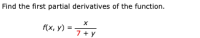 Find the first partial derivatives of the function.
f(x, y) =
7 + y
