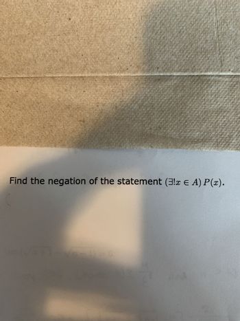 Find the negation of the statement (3!x € A) P(x).