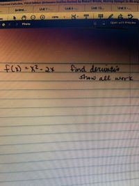 ed Calculus, Third Edition (Schaums Outline Series) by Robert Wrede, Murray Spiegel (z-lib.org
(entire)..
Unit 7-...
Unk 8-..
Unt 10...
Unit 9-..
LLLLI
100%
56)
Open with Preview
Photo
=x2-2x
find derwatie
show all work
f(x)
