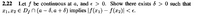 2.22
Let f be continuous at a, and e > 0. Show there exists & > 0 such that
T1, T2 E Dj N (a - 8, a + 8) implies |f (x1) – f(x2)| < €.
