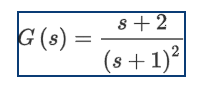 G (s)
=
s+2
(s + 1)²