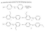 The image presents a chemical reaction problem asking to identify the major product. The reaction involves a benzene ring substituted with a nitro group (NO₂) and a methyl group, reacting with ethyl chloride (CH₃CH₂Cl) in the presence of aluminum chloride (AlCl₃).

The four potential products (I, II, III, IV) result from Friedel-Crafts alkylation, where the ethyl group can attach at different positions on the aromatic ring.

The structures of the options are as follows:

- **Option I**: The ethyl group is attached to the ortho position relative to the nitro group. 
- **Option II**: The ethyl group is attached to the ortho position relative to the nitro group.
- **Option III**: The ethyl group is attached to the para position relative to the nitro group.
- **Option IV**: The ethyl group is attached to the para position relative to the nitro group.

The task is to circle the major product of the reaction, which typically involves considerations of regioselectivity and directing effects of substituents.