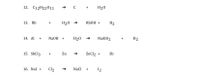 12. C12H22011
H20
13. Rb
H20 →
RbоH +
H2
14. Al
NaOH +
H20 -
NaAlO2
H2
+
+
15. SÜC13
Zn
ZnCl2 +
Sb
+
16. Nal +
Cl2
NaCl
12
+
