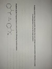 Problem 12.13: Draw two possible alkenes that can undergo oxymercuration-reduction to yield
2-methylpentan-2-ol as the major product.
Problem 12.14: Propose how to carry out the following transformation. e
OH
