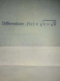 **Differentiation Problem**

The task is to find the derivative of the function defined as follows:

\[ f(x) = \sqrt{x} + \sqrt{x} \]

### Solution Approach

To differentiate the function \( f(x) \), we apply the basic differentiation rules. 

The function can be rewritten as:

\[ f(x) = 2\sqrt{x} \]

Next, apply the power rule for differentiation. Recall that the derivative of \( x^n \) is \( nx^{n-1} \).

1. Rewrite \( \sqrt{x} \) as \( x^{1/2} \).
2. Differentiate \( 2x^{1/2} \) using the power rule.

#### Steps:

- The derivative of \( x^{1/2} \) is \( \frac{1}{2}x^{-1/2} \).
- Multiply by the constant 2.

Thus, the derivative \( f'(x) \) will be:

\[ f'(x) = 2 \cdot \frac{1}{2}x^{-1/2} \]

Simplifying, we get:

\[ f'(x) = x^{-1/2} \]

Therefore, in terms of radicals:

\[ f'(x) = \frac{1}{\sqrt{x}} \]

This completes the differentiation process for the given function.