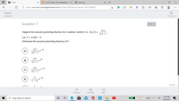 **Question 7**

Suppose the moment generating function for a random variable \( X \) is given by:

\[ M_X(t) = \frac{0.3}{0.3 - t} \]

Let \( Y = 0.9X - 9 \).

Determine the moment generating function of \( Y \).

**Options:**

- **A:** \(\frac{0.3}{0.3 - t} e^{-9t}\)
- **B:** \(\frac{0.3}{0.3 - t} e^{9t}\)
- **C:** \(\frac{0.3}{0.3 - t} e^{-0.3t}\)
- **D:** \(\frac{1}{1 - 3t} e^{-9t}\)
- **E:** \(\frac{1}{1 - 3t} e^{9t}\)

This question involves determining the moment generating function of the transformed variable \( Y \) based on the given function for \( X \).