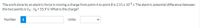 The work done by an electricforce in moving a charge from point A to point B is 2.51x 103 J. The electric potential difference between
the two points is VA- VB = 55.9 V. What is the charge?
Number
Units
