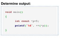 Answered: Determine output: void main() { int… | bartleby