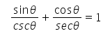 sine, cose
= 1
csce
sece
