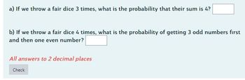 Answered: A) If We Throw A Fair Dice 3 Times,… | Bartleby