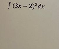 S (3x – 2)?dx
