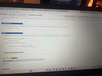 national university lo x N 1 System Alerts | Nat X D2L Week Two Assignme X D2L Week Two Assignme x Cengage Learning
|
https://www.webassign.net/web/Student/Assignment-Responses/submit?dep=35669289&tags=autosave#Q34
Submit Answer
X
WMTH 215 Week 2 HV X
New tab
All ✩
中
[0/2 Points]
DETAILS
MY NOTES
AUFCAT8 4.5.005.MI.SA.
PREVIOUS ANSWERS
ASK YOUR TEACHER
PRACTICE ANOTHER
This question has several parts that must be completed sequentially. If you skip a part of the question, you will not receive any points for the skipped part, and you will not be able to come back to the skipped
part.
Tutorial Exercise
Use algebraic procedures to find the exact solution or solutions of the equation.
2x = 128
Step 1
Recall the Equality of Exponents Theorem.
If bxby, then x = y, provided b> 0 and b 7
Submit
Skip (you cannot come back)
Watch It
Need Help?
Additional Materials
eBook
Submit Answer
F
ostly clear
X
7:37
Q Search
KO L
9/13/20