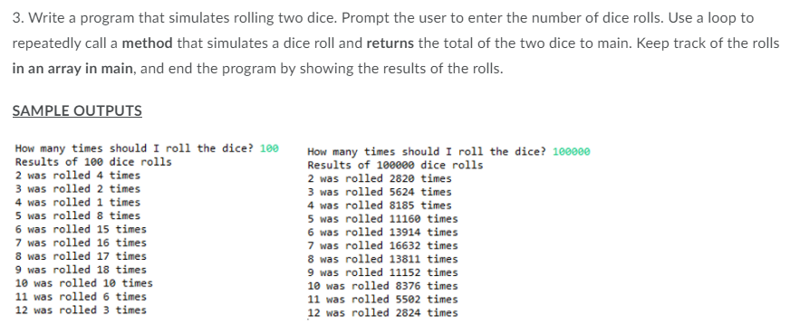 Using a for loop, simulate rolling two dice