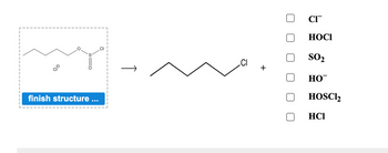 %0
2=0
finish structure ...
CI
CI™
HOCI
SO₂
HO™
HOSCI2
HCI