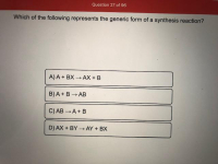 Which of the following represents the generic form of a synthesis reaction?
