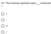 Answered: The Modulus Operator Uses Character. | Bartleby