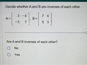 Answered: Decide Whether A And B Are Inverses Of… | Bartleby