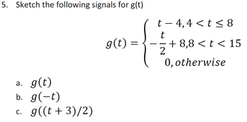 Answered: D A. G(t) B. G(-t) C. G((t+3)/2) G(t) =… | Bartleby