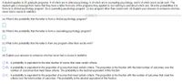 A student applies to 20 graduate programs, 9 of which are in clinical psychology, 6 of which are in counseling psychology, and 5 of which are in social work. The
student gets a message from home that they have a letter from one of the programs they applied to, but nothing is said about which one. Give the probabilities it is
from (a) a clinical psychology program, (b) a counseling psychology program, (c) any program other than social work. (d) Explain your answers to someone who has
never had a course in statistics.
(a) What is the probability that the letter is from a clinical psychology program?
(b) What is the probability that the letter is from a counseling psychology program?
(c) What is the probability that the letter is from any program other than social work?
(d) Explain your answers to someone who has never had a course in statistics.
O A. A probability is equivalent to the total number of scores that meet certain criteria.
O B. Aprobability is equivalent to the proportion of scores that meet certain criteria. The proportion is the fraction with the total number of outcomes over the
number of outcomes that meet these criteria. The probability is the decimal equivalent of this fraction.
O C. A probability is equivalent to the proportion of scores that meet certain criteria. The proportion is the fraction with the number of outcomes that meet the
criteria over the total number of outcomes. The probability is the decimal equivalent of this fraction.
