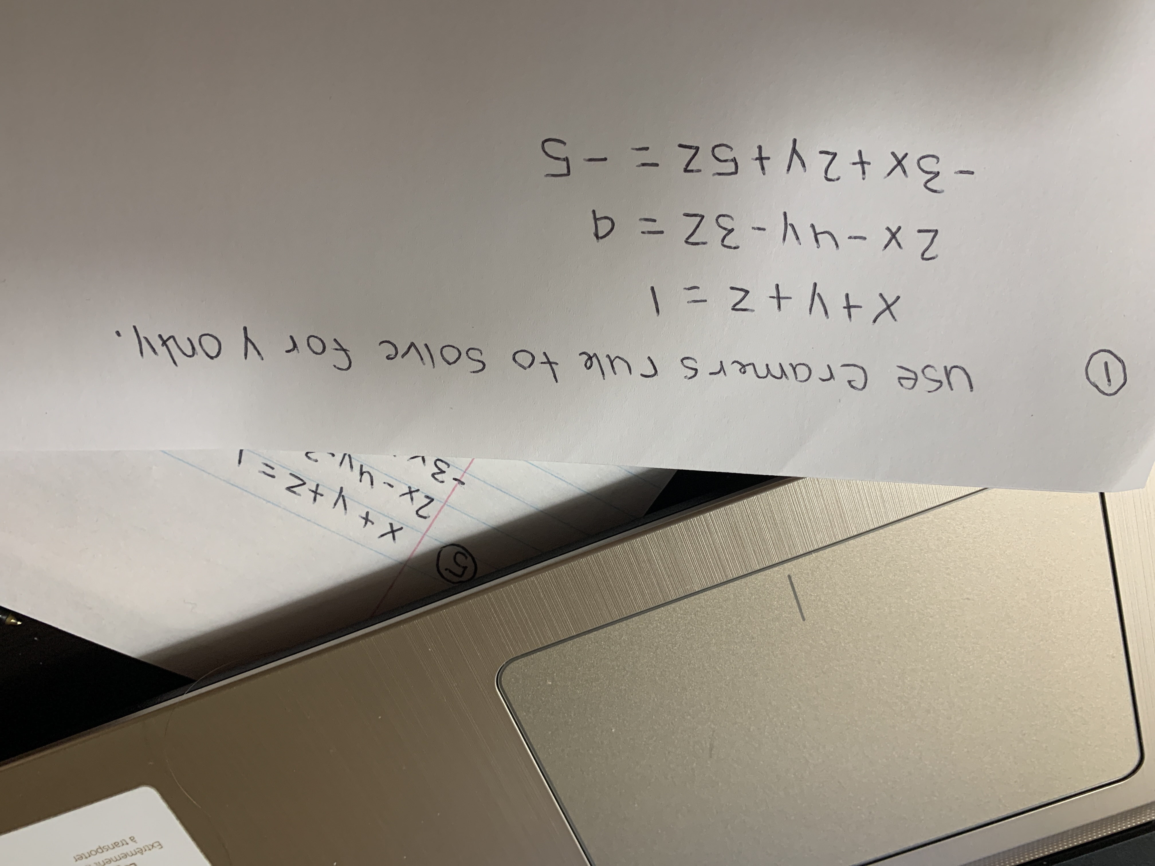 use Cramers rule to Solve for y onty.
1=z+h+X
Extrêmemer
-3.
à transporter
-3.
ZS+Aて+X
-5
