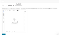 Part B
H2, Pd/C
CH;CH,CH=CHCH3
Draw the molecule on the canvas by choosing buttons from the Tools (for bonds), Atoms, and Advanced Template toolbars, including charges where needed. The single bond is active by default.
H# 20 EXP.
CI
Br
Marvin JS
[1]
by O ChemAxon
F
Submit
Request Answer
