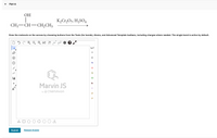 Part A
ОН
K½Cr,O7, H2SO4
CH, — CH — СH,CH,
Draw the molecule on the canvas by choosing buttons from the Tools (for bonds), Atoms, and Advanced Template toolbars, including charges where needed. The single bond is active by default.
H: 20 EXP.
gont O e "
H
N
S
CI
Br
Marvin JS
(1]
A"
by ChemAxon
P
F
Submit
Request Answer
-
