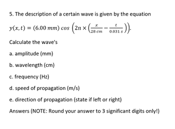 Answered: 5. The description of a certain wave is… | bartleby