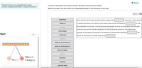 I Review
The ball in (Figure 1) is suspended from a large,
uniformly charged positive plate. It swings with period T.
If the ball is discharged, will the period increase, decrease, or stay the same? Explain.
Match the words in the left column to the appropriate blanks in the sentences on the right.
Reset Help
repel from
Since the ball and the plate are both positive charged, they
each other. As the gravity
attract to
is directed downward, the influence of the electric field may be considered as
of free-
fall acceleration for the ball. If the ball becomes discharged, the force of its interaction with the plate
becomes zero and the free-fall acceleration for the ball becomes equal to g. According to the
an increase
equation for the period of a pendulum, the decrease of the free-fall acceleration
the
Figure
< 1 of 1
a decrease
period. So, the period of the ball swing would
leads to an increase of
+ ++++ + ++++++
leads to an decrease of
does not affect
-- --
Mass m
decrease
Charge q
increase
stay the same
