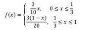 3
1
10*
f(x) =
3(1 — х)
x< 1
20
3
