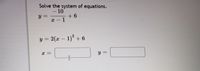 Solve the system of equations.
-10
www
+6
y = 2(x – 1) + 6
