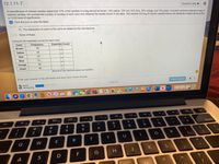 12.1.11-T
Question Help ▼
A manufacturer of colored candies states that 13% of the candies in a bag should be brown, 14% yellow, 13% red, 24% blue, 20% orange, and 16% green. A student randomly selected a bag of
colored candies. He counted the number of candies of each color and obtained the results shown in the table. Test whether the bag of colored candies follows the distribution stated above at the
a= 0.05 level of significance.
H Click the icon to view the table.
H: The distribution of colors is the same as stated by the manufacturer.
C. None of these.
Compute the expected counts for each color.
Color
Frequency
Expected Count
Brown
59
Yellow
64
Red
57
Blue
61
Orange
88
Green
66
(Round to two decimal places as needed.)
Enter your answer in the edit fields and then click Check Answer.
parts
remaining
Clear All
Check Answer
W
MAY
4
F11
F12
F9
F10
F8
ロロ口
DOO
F4
F7
F6
吕口
F5
F3
esc
F2
F1
&
delete
$
7
8
9.
4
5
2
P
Y
U
E
R
Q
J
K
F
G
D.
#3
