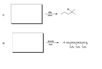 ### Reaction Scheme Transcription

**c)**  
This reaction shows the addition of hydrogen bromide (HBr) in the presence of ether to an alkene, leading to the formation of a bromoalkane. In this reaction, the alkene reacts to form a compound where a bromine atom (Br) is bonded to the hydrocarbon chain.

**d)**  
This diagram illustrates a polymerization reaction. Under the influence of heat and a peroxide initiator (ROOR), the styrene monomer units (depicted with a phenyl group, C6H5) undergo polymerization to form a polymer chain. The repeating unit has the structure:

\[ -(\text{CH}_2\text{CHCH}_2\text{CHCH}_2\text{CH}-)_n \]

with the phenyl groups (C6H5) attached to alternating carbon atoms. Here, "n" indicates a large number of repeating units, showcasing the formation of polystyrene.