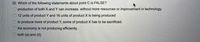 02. Which of the following statements about point C is FALSE?
production of both X and Y can increase, without more resources or improvement in technology.
12 units of product Y and 16 units of product X is being produced
O to produce more of product Y, some of product X has to be sacrificed.
the economy is not producing efficiently.
both (a) and (d).
